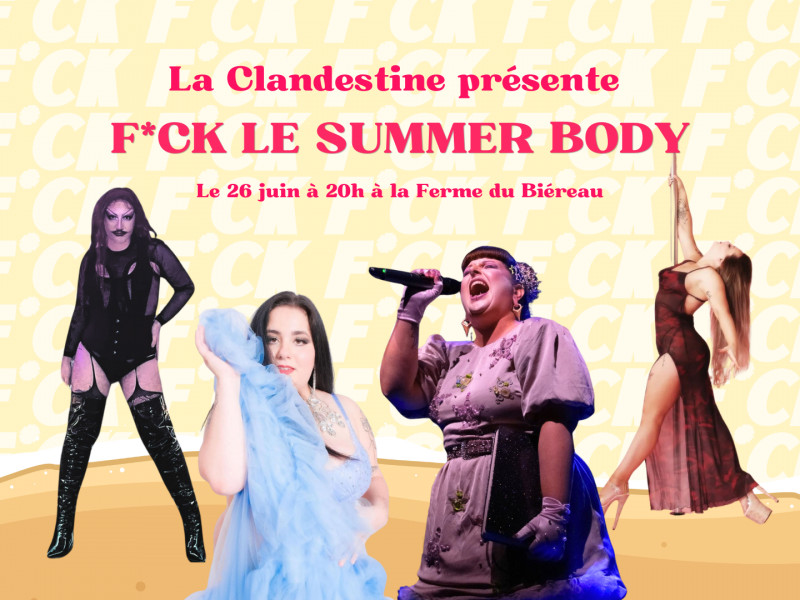 F*CK LE SUMMER BODY - La Clandestine Cabaret